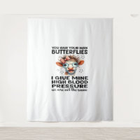 You Give Your Man Butterflies I Give Mine - Funny 