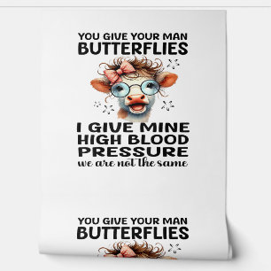You Give Your Man Butterflies I Give Mine - Funny Wallpaper