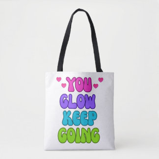 You Glow Keep Going – Bright and Inspiring Design Tote Bag