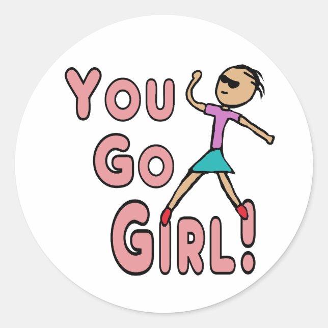 You Go Girl! Classic Round Sticker (Front)