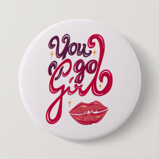 You Go Girl – Confidence Boost Quote 3 Inch Round Button