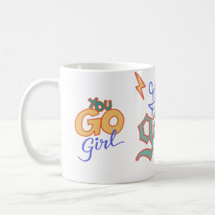 You go girl, Girls gang, March is Women's History Coffee Mug