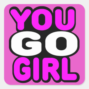 You Go Girl Square Sticker