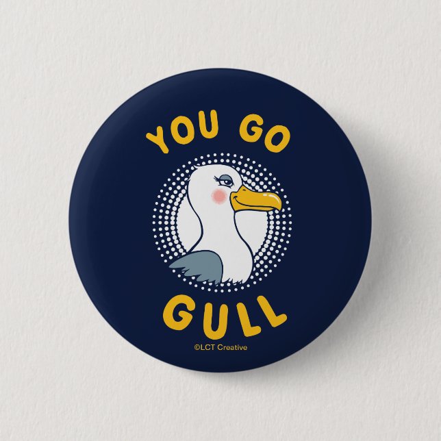 You Go Gull 2 Inch Round Button (Front)
