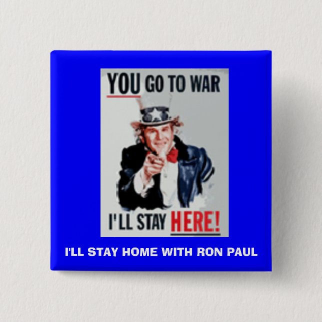 you_go, I'LL STAY HOME WITH RON PAUL 2 Inch Square Button (Front)