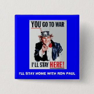 you_go, I'LL STAY HOME WITH RON PAUL 2 Inch Square Button