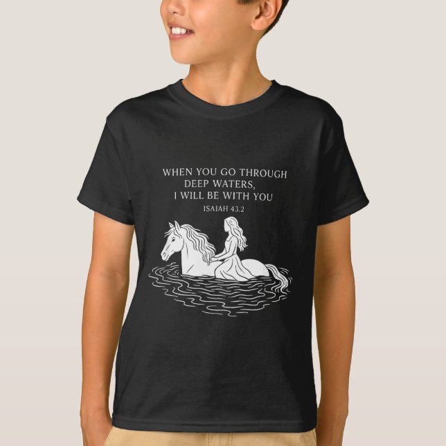 You Go Through Deep Waters I Will Be With You Hors T-Shirt (Front)