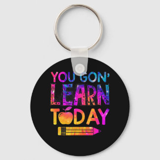 You Gon' Learn Today Fun Teacher Tie Dye Back To S Keychain