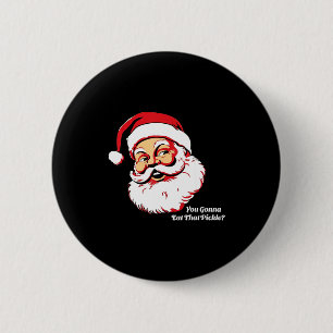 You Gonna Eat That Ckle Funny Santa Claus Christma 2 Inch Round Button