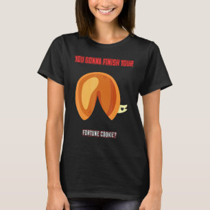 You Gonna Finish Your Cookie Humour Novelty T-Shirt