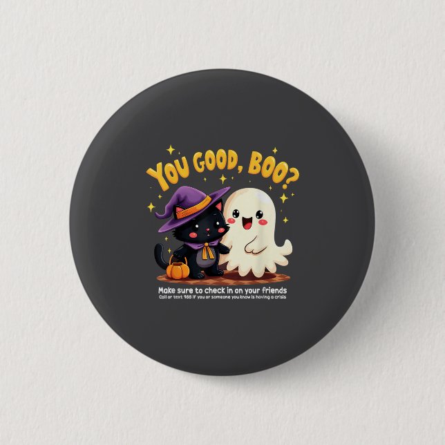 You Good, Boo_ Suicide Prevention Halloween Mental 2 Inch Round Button (Front)