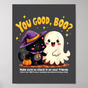 You Good, Boo_ Suicide Prevention Halloween Mental Poster