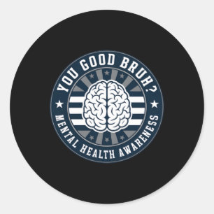 You Good Bruh Mental Health Awareness Gear Sticker