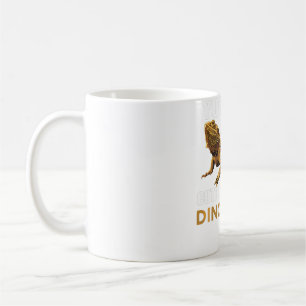 You Got A Dog Well That's Cute I Raise Tiny Dinosa Coffee Mug