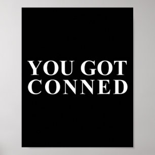You Got Conned Funny Trump  Poster