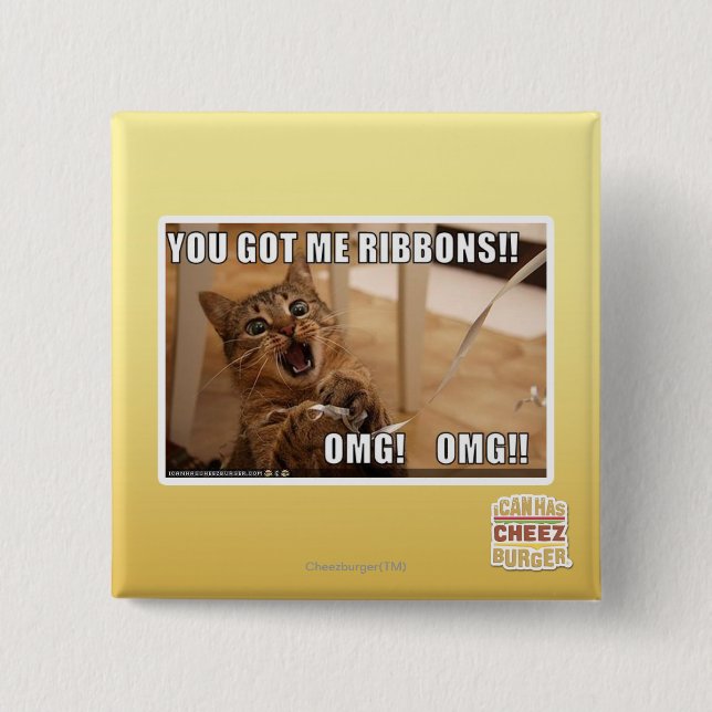 You got me ribbons!! 2 inch square button (Front)