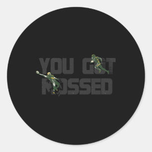 You Got Mossed Great Fun American Football Quote Classic Round Sticker