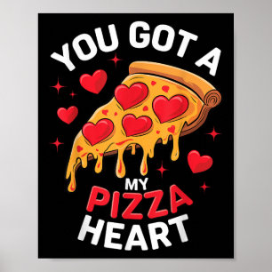 You Got My Pizza Heart Valentines Day Kids  Poster