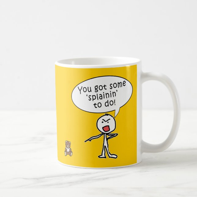 You Got Some Splainin' to do Products Coffee Mug (Right)