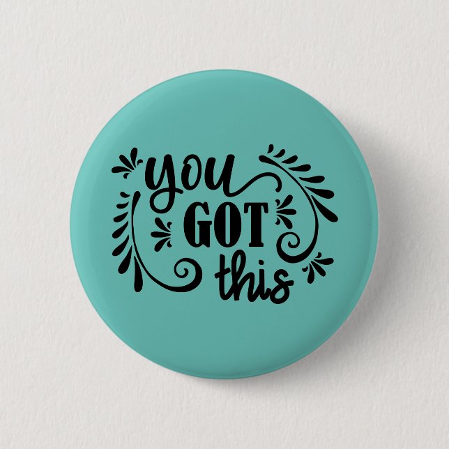You Got This 2 Inch Round Button (Front)