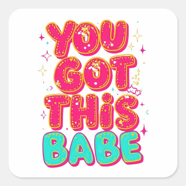 "You Got This Babe" Pink Sparkle Typography Square Sticker (Front)