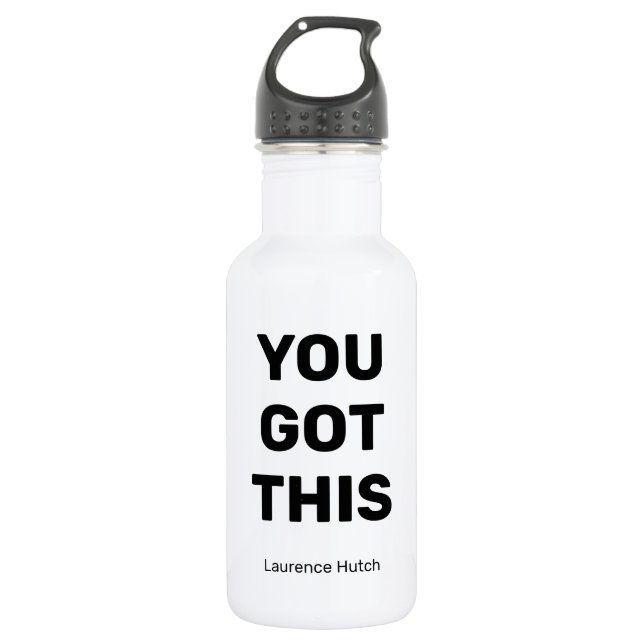 You Got This Black and White Personalized  532 Ml Water Bottle (Front)