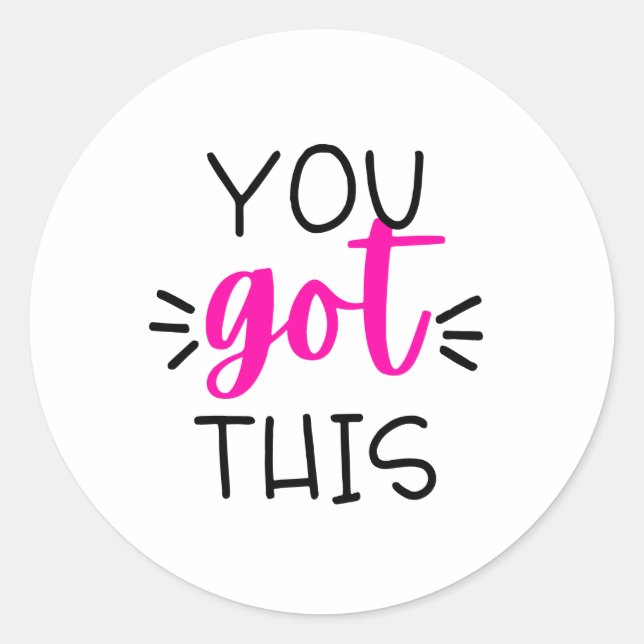 You Got This Classic Round Sticker (Front)