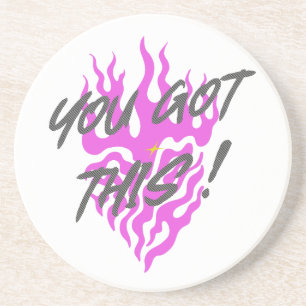 YOU GOT THIS COASTER
