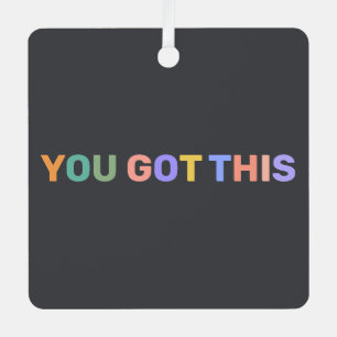 You Got This Colourful Dark Grey Personalized Name Metal Ornament