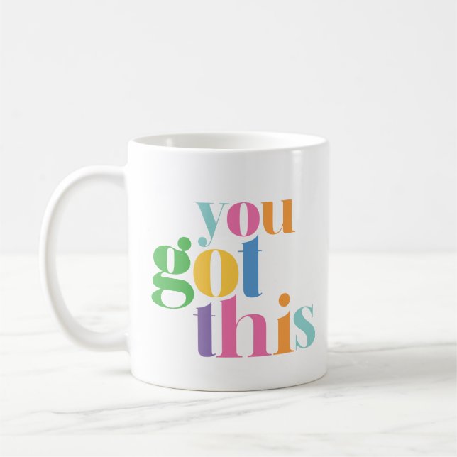You Got This Colourful Encouragment Inspirational Coffee Mug (Left)