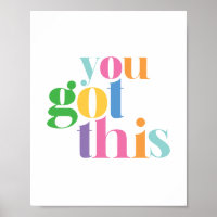 You Got This Colourful Encouragment Inspirational