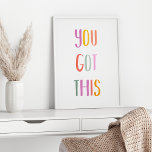 You Got This Colourful Inspirational Quote Poster<br><div class="desc">You Got This! An inspirational quote in colourful and fun whimsical typography.</div>