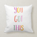 You Got This Colourful Inspirational Quote Throw Pillow<br><div class="desc">You Got This! An inspirational quote in colourful and fun whimsical typography.</div>