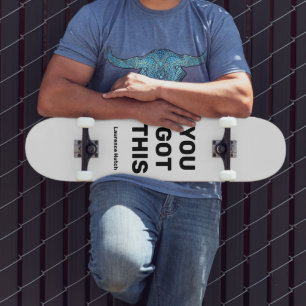 You Got This Cool Black and White Custom Name Skateboard