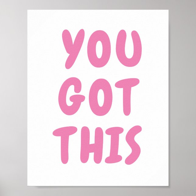 You Got This Cute Inspirational Quote Pink Poster (Front)