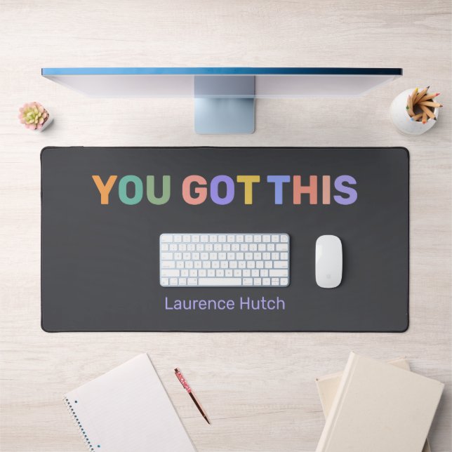 You Got This Dark Grey Colourful Personalized Name Desk Mat (Office 1)
