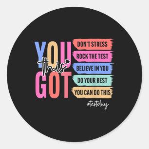You Got This Dont Stress Rock The Test Test Day St Classic Round Sticker