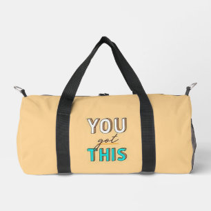You Got This Duffle Bag