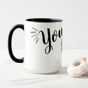 "You Got This " Energies Mug