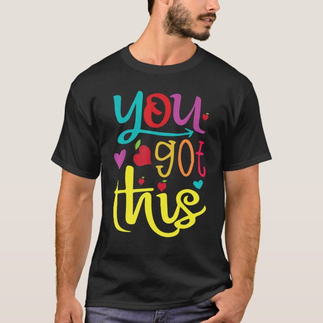 You Got This  Exam Testing Day Students Teachers S T-Shirt (Front)