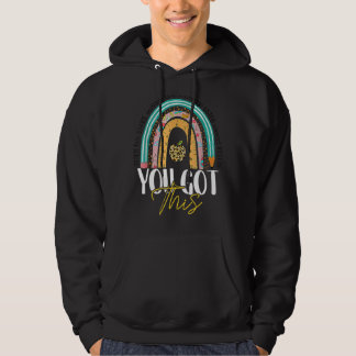 You Got This For Teacher Student Testing Day Rainb Hoodie