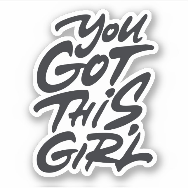 You got this girl (Front)