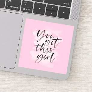 You got this girl inspirational sticker