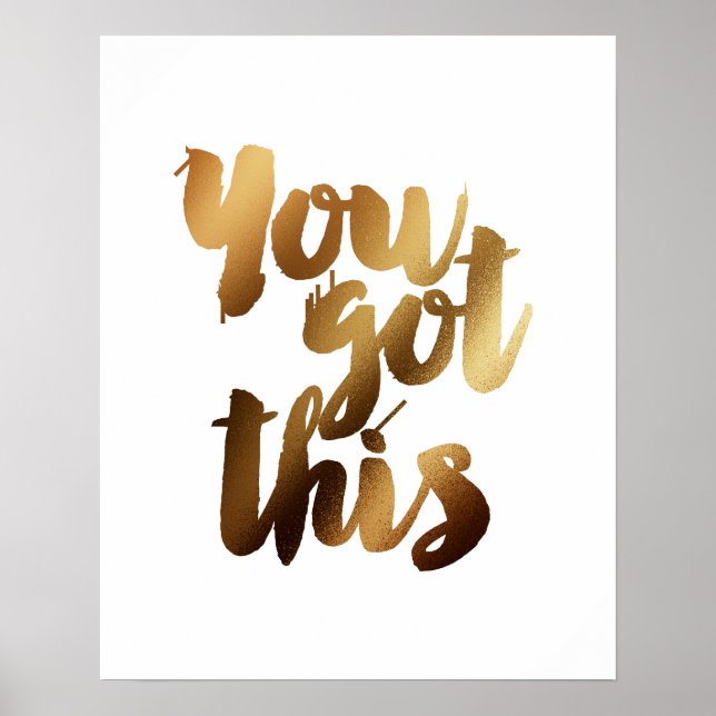 "You Got This" Gold Brush Motivational Quote Poster (Front)