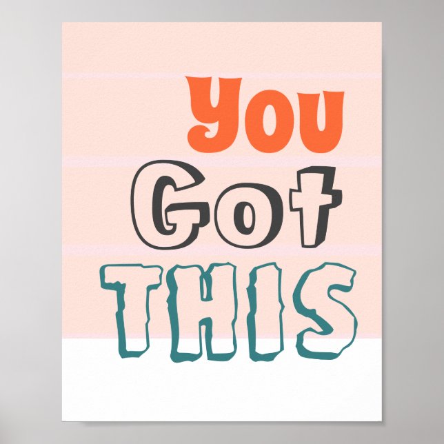 You Got This, inspiration Quote Poster (Front)