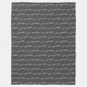 You Got This Inspirational Quote Black Script Fleece Blanket