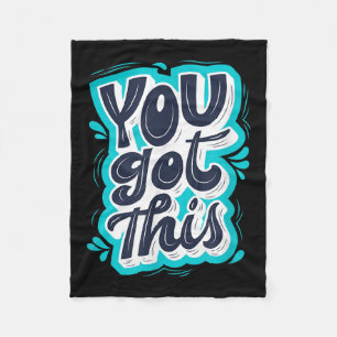 You Got This Insrational Motivational Quote Saying Fleece Blanket