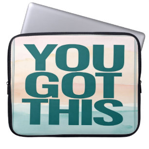 You Got This Laptop Sleeve