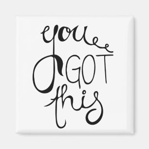You Got This Magnet