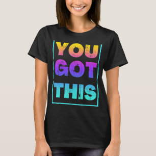 You Got This Makes It Great On Test Day Vintage C T-Shirt
